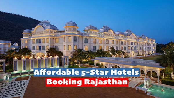 Affordable 5-Star Hotels in Rajasthan